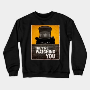 They're Watching You Crewneck Sweatshirt